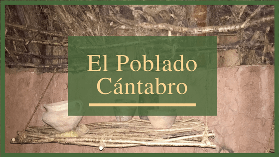 El Poblado Cántabro de Cabezón de la Sal